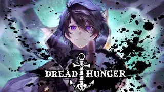 【Dread Hunger】傀儡狂人ドレハンをします！🚢 1/16【えめくる】