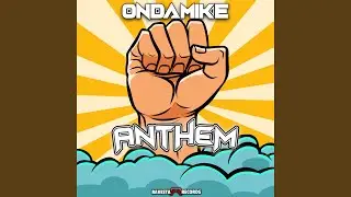 OnDaMiKe Anthem