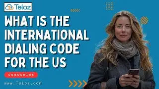 What is the International Dialing Code for the US? | Teloz Guide