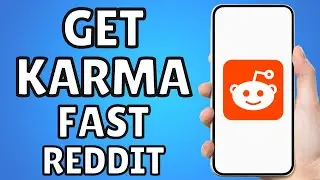 How To Get Karma On Reddit Fast