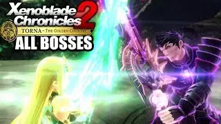 Xenoblade Chronicles 2 Torna The Golden Country - All Bosses
