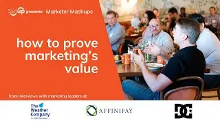 Marketer Mashups | How do you prove Marketing's value?