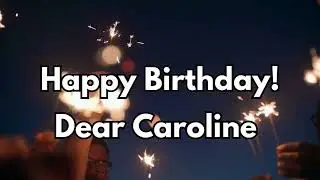 اغنية عيد ميلاد كارولين & happy birthday caroline