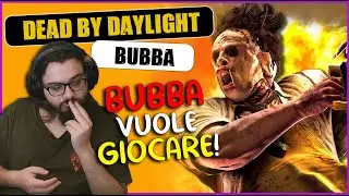 Bubba Wants to Play! - DBD ITA Gameplay Killer Bubba (Leatherface)