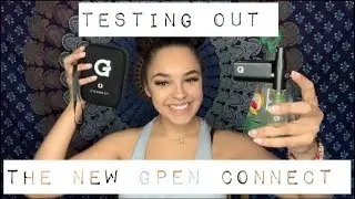 THE NEW G PEN CONNECT!! // TAKE SOME DABS WITH ME!