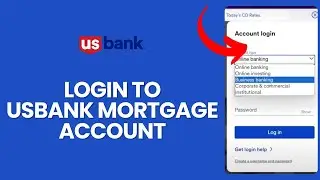 How to Login to US Bank Mortgage 2024?