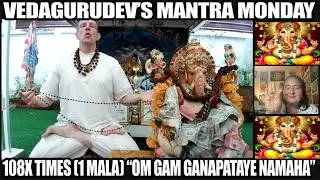Vedagurudev&rsquo;s Mantra Monday (108X Times/1 Mala) Lord Ganesha Mantra Japa 