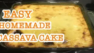HOW TO MAKE EASY HOMEMADE CASSAVA CAKE ❤️