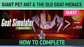 Goat Simulator Remastered - Quest - Giant Pet Ant & The Old Goat Menace