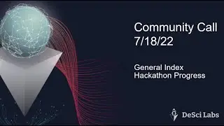 Community Call 7/18/22 | General Index Hackathon Progress
