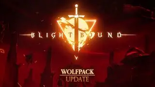 BlightBound - Wolfpack Update Trailer - Steam