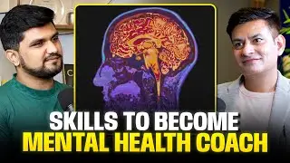 Are You Interested in Becoming Mental Health Coach - If Yes Learn these skills.