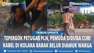Kepergok Petugas PLN, Pemuda Curi Kabel di Kolaka Sulawesi Tenggara Babak Belur Dihajar Massa