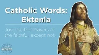 Catholic Word of the Day - Ektenia