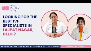 Your Guide to Best Fertility and IVF Centre in Lajpat Nagar, New Delhi
