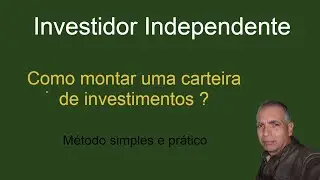 Como montar uma carteira de investimentos - M&eacute;todo simples e pr&aacute;tico