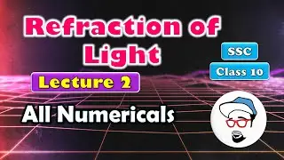 Refraction of Light, Class 10 SSC || Lecture 2 || Maharashtra state board, Science 1