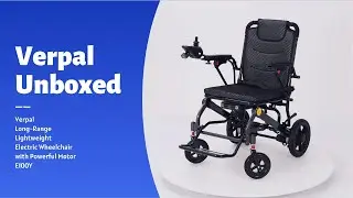 Verpal Unboxed | E100Y Electric Wheelchair &ndash; Long-Range, Lightweight & Powerful Motor