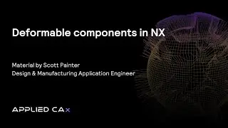 Deformable components in NX