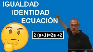Igualdad identidad ecuación. Definiciones y ejemplos