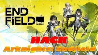 Hack Arknights: Endfield #1 - Version 1.0
