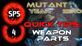 How To Get More Weapon Parts - Mutant Year Zero -Tips and Tricks Ep. 4