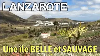 LANZAROTE : d&eacute;couvrez cette &icirc;le aussi belle que sauvage