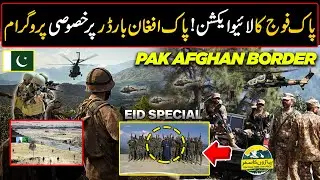 Pak Army Live Action at Pak Afghan Border | Pak Army Soldiers Eid Celebration | Discover Pakistan