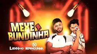 Mexe A Bundinha - Lidinho Part Koringuinha Do Forr&oacute;