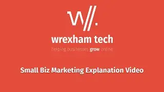 Wrexham Tech Small Business Marketing Explainer