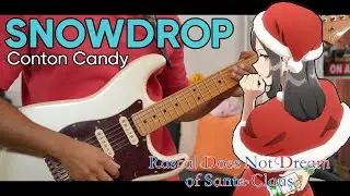 【TAB】Snow Drop (スノウドロップ)/ Conton Candy | Seishun Buta Yarou wa Santa Claus no Yume wo Minai OP Cover