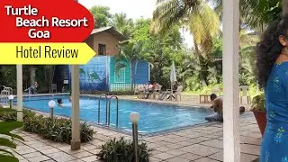 Turtle Beach Resort Goa | Morjim | Hotel Review | Goa Vacation | Mustaq Sharif