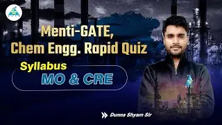 Menti GATE, Chem Engg  Rapid Quiz | MO & CRE by Shyam Sir
