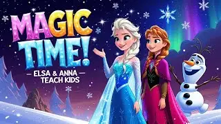 🆕🎵Elsa & Anna Teach Their Kids Magic ✨ | Fun Frozen-Inspired Family Adventure Song