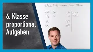 6. Klasse: Direkt proportional Aufgaben / Übungen