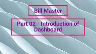 02 Bill Master - Introduction of Dashboard