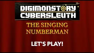 Digimon Story Cyber Sleuth | Chapters 2 & 3 | Singing Numberman Let's Play #003