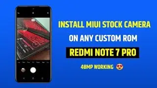 Install Miui Stock Camera on any Custom Rom ||  Redmi Note 7 Pro || 48 MP Working😍 || Violet