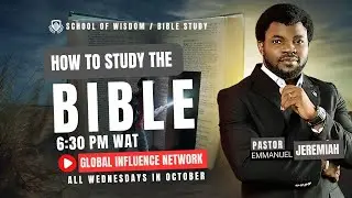 SCHOOL OF WISDOM || HOW TO STUDY THE BIBLE   PT2 || 22ND Oct 2025