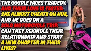 A Motorcycle Trip Saved Our Marriage. Cheating Wife Stories, Reddit Cheating Stories, Audio Story