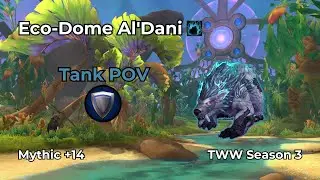 Eco-Dome Al'Dani +14 | Guardian Druid Tank POV | WoW M+