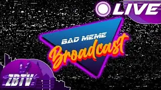 Showing you EVERY meme in EXISTENCE! (This Will Be A Long One) | The Bad Meme Broadcast