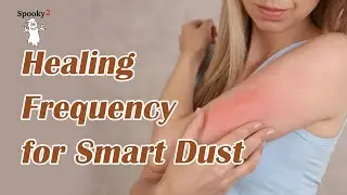 Healing Frequency for Smart Dust - Spooky2 Rife Frequencies