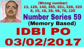 Number Series-59 | IDBI PO 03-02-2017 | Wrong Number | Memory Based