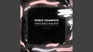 Avocado Galaxy (Tornado Wallace's Paradise Remix)