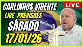 CARLINHOS VIDENTE LIVE PREVISÕES SÁBADO  17/01/26 🙏🇧🇷 #carlinhosvidente #previsões