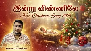 Indru Vinnilae | New Christmas Song | Naveen Aloysious