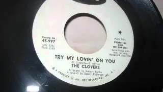 clovers-try my lovin on you-northern soul