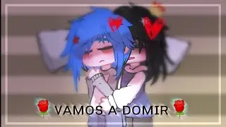 🌹Vamos a domir🌹// ✨Trollimba✨