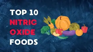 Top 10 Nitric Oxide Rich Foods